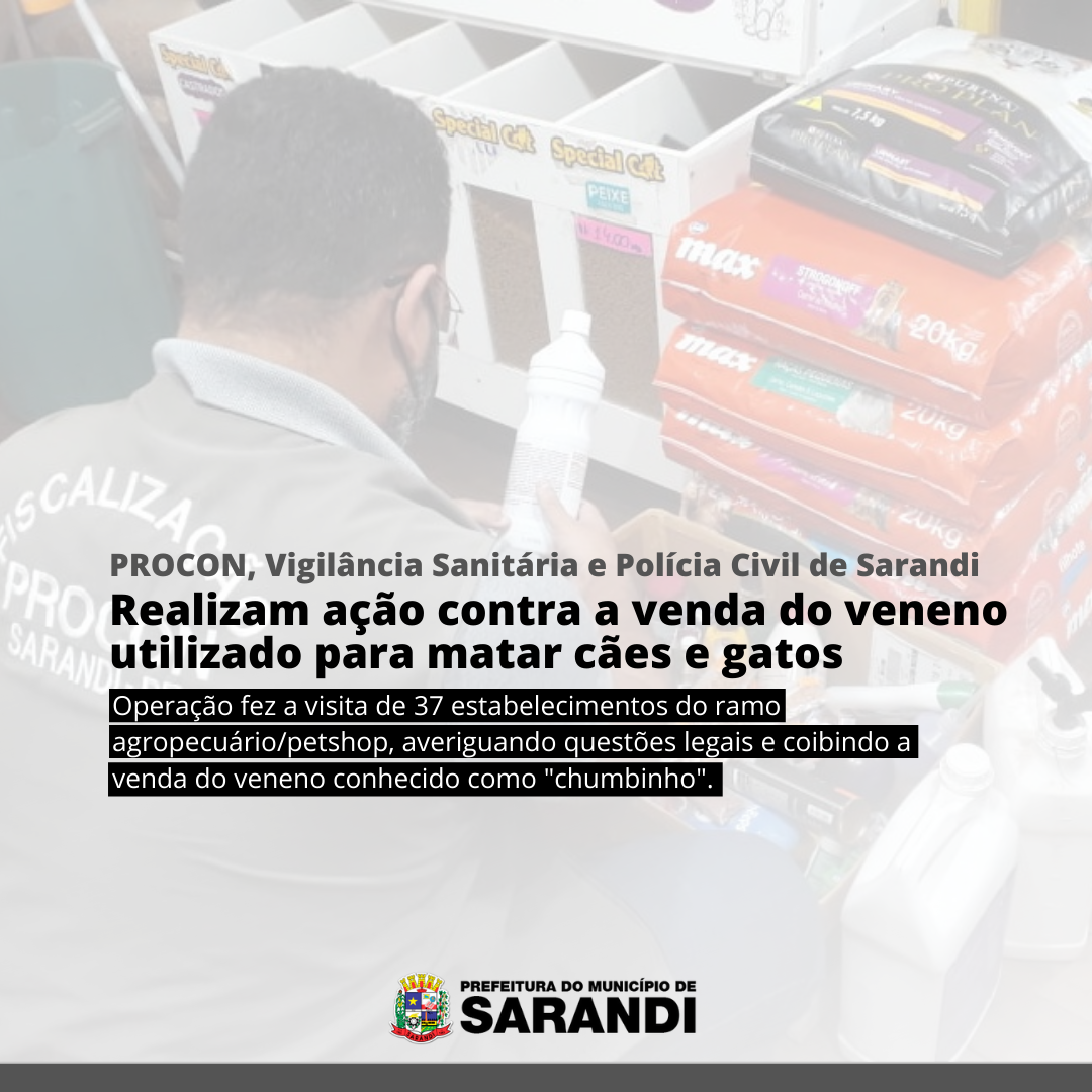 Vigilância Sanitária, PROCON e Polícia Civil de Sarandi realizam ação contra a venda do veneno utilizado para matar cães e gatos